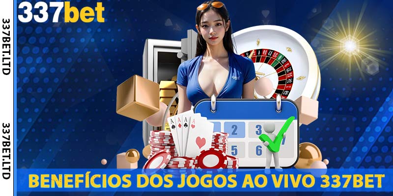 benefícios-dos-jogos-ao-vivo-337bet