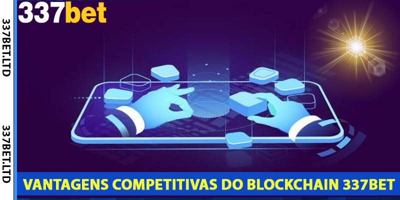 vantagens-competitivas-do-blockchain-337bet